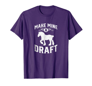 Funny shirts V-neck Tank top Hoodie sweatshirt usa uk au ca gifts for Make Mine A Draft Horse Shirt 494825