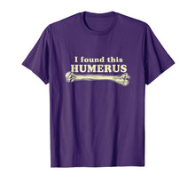Load image into Gallery viewer, Funny shirts V-neck Tank top Hoodie sweatshirt usa uk au ca gifts for I Found This Humerus - Humorous T-Shirt 1100164
