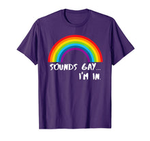 Load image into Gallery viewer, Sounds Gay I'm In T-Shirt Funny Rainbow Pride Shirt T-Shirt 29545
