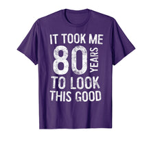 Load image into Gallery viewer, Funny shirts V-neck Tank top Hoodie sweatshirt usa uk au ca gifts for It Took Me 80 Years To Look This Good T-Shirt 80th Birthday 3138457
