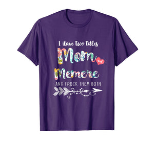 Funny shirts V-neck Tank top Hoodie sweatshirt usa uk au ca gifts for I Have Two Tittles MOM and MEMERE T Shirts 239014