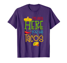 Load image into Gallery viewer, Funny shirts V-neck Tank top Hoodie sweatshirt usa uk au ca gifts for I&#39;m Just Here For The Tacos Cinco De Mayo T-Shirt 2718994
