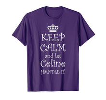 Load image into Gallery viewer, Funny shirts V-neck Tank top Hoodie sweatshirt usa uk au ca gifts for KEEP CALM and let CELINE Handle It T-Shirt | Name Tee Gift 1990783
