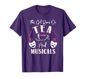 Funny shirts V-neck Tank top Hoodie sweatshirt usa uk au ca gifts for This Girl Runs on Tea and Musicals Broadway Gift T-Shirt 1399155