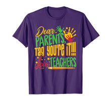 Load image into Gallery viewer, Funny shirts V-neck Tank top Hoodie sweatshirt usa uk au ca gifts for Dear Parents Tag You&#39;re It Teacher Last Day of School T-Shirt 226735
