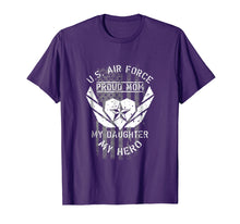 Load image into Gallery viewer, Proud Air Force Mom Shirt - My Daughter My Hero Tshirt Gifts
