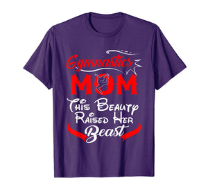 Funny shirts V-neck Tank top Hoodie sweatshirt usa uk au ca gifts for Gymnastics Mom This Beauty Raised Her Beast Gift Shirt 2025890