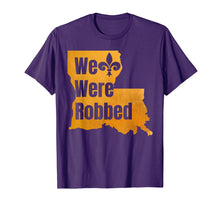 Load image into Gallery viewer, We Were Robbed T-Shirt Nola New Orleans Football Lover Gifts
