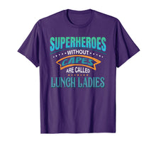 Load image into Gallery viewer, Superheroes Without Capes Are Called Lunch Ladies T-Shirt
