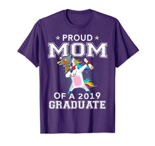 Load image into Gallery viewer, Proud Mom Of A 2019 Graduate Unicorn Dabbing T-Shirt Gift
