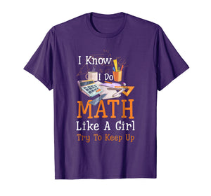 Funny shirts V-neck Tank top Hoodie sweatshirt usa uk au ca gifts for I Know I Do Math Like A Girl Try To Keep Up T-shirt 2759227