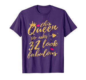 Funny shirts V-neck Tank top Hoodie sweatshirt usa uk au ca gifts for This Queen Makes 32 Look Fabulous 32nd Birthday Shirt Women 1441750