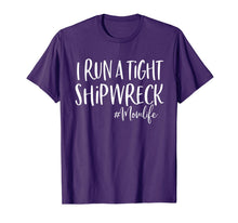 Load image into Gallery viewer, I Run A Tight Shipwreck Shirt Funny Mom Mother's Day Gift TShirt926989
