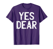Load image into Gallery viewer, YES DEAR Funny T-Shirt Whipped Husband Marriage Valentine T-Shirt-2812431
