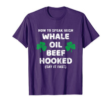 Load image into Gallery viewer, How To Speak Irish Whale Oil Beef Hooked St. Patrick&#39;s Day TShirt904057
