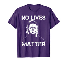 Load image into Gallery viewer, No Lives Matter Michael-Myers-Funny Halloween Movie Horror T-Shirt
