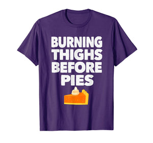 Funny shirts V-neck Tank top Hoodie sweatshirt usa uk au ca gifts for Running Burning Thighs Before Pies Runner Funny Thanksgiving T-Shirt 1330049