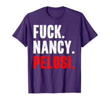 Load image into Gallery viewer, Fuck Nancy Pelosi Funny Anti Democrat Saying T-Shirt-2560809
