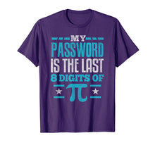 Load image into Gallery viewer, PI Day SHIRT My Password is the last digit of Pi Math Gift TShirt155972
