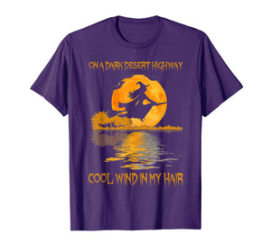 On A Dark Desert Highway Witch Cool Wind In My Hair Costume T-Shirt