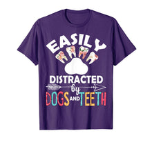 Load image into Gallery viewer, Easily Distracted By Dogs And Teeth Dentist Women Gifts T-Shirt-2920809

