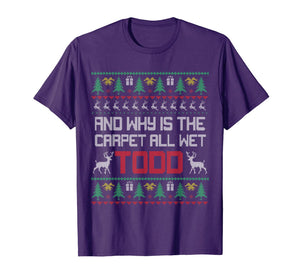 Why is the Carpet all Wet Christmas Ugly Sweater Funny Gift T-Shirt-2279807