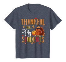 Load image into Gallery viewer, Thankful For My Students Funny Thanksgiving Teacher Costume T-Shirt
