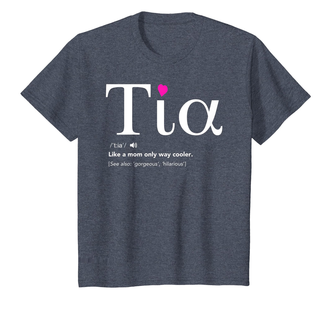 Tia like a mom only cooler T-Shirt - Aunt Aunty Tshirt