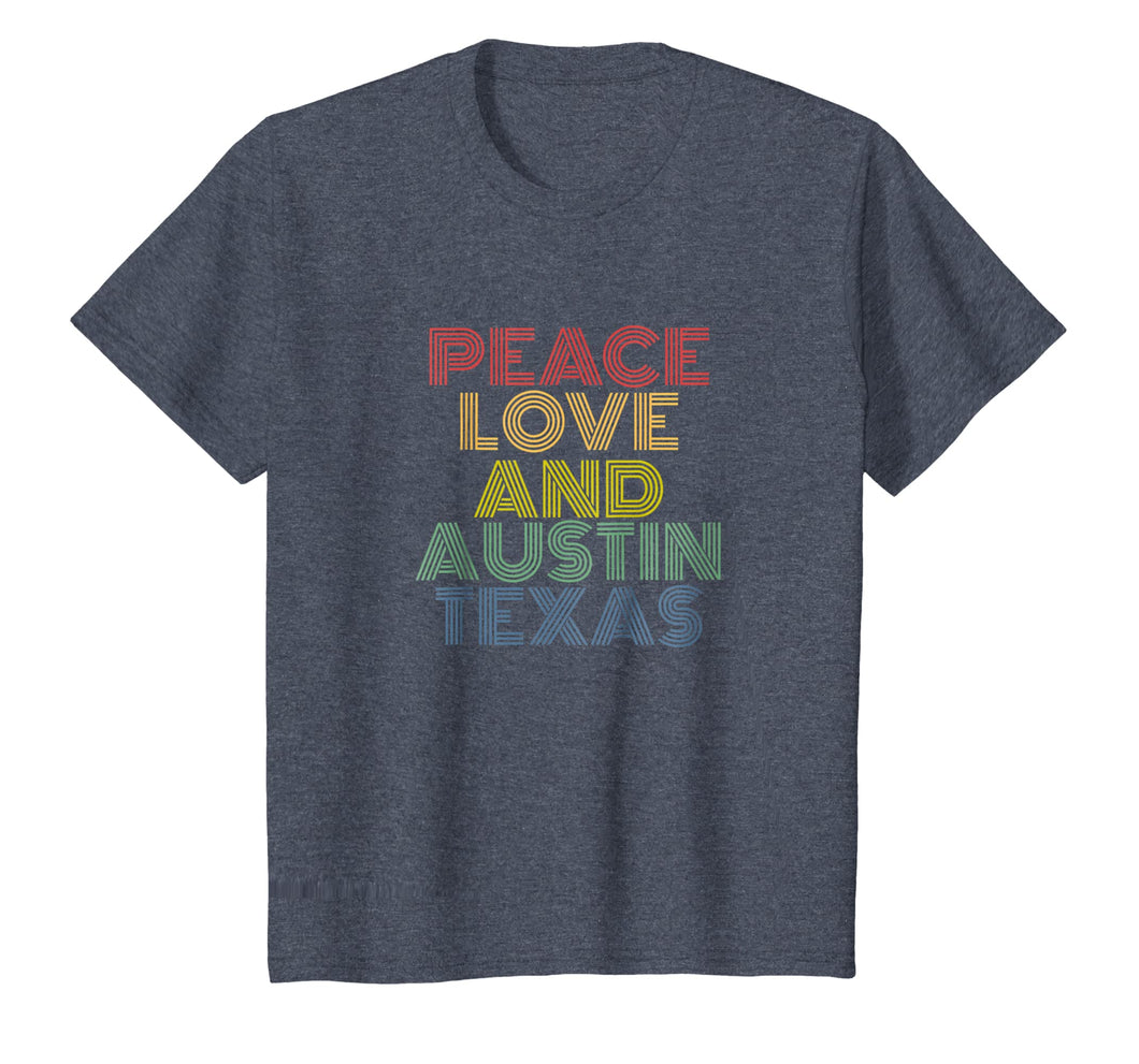 Peace Love And Austin Texas T Shirt Vintage Retro 70s