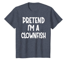 Load image into Gallery viewer, Pretend I&#39;m A CLOWNFISH Costume Funny Halloween gifts  T-Shirt
