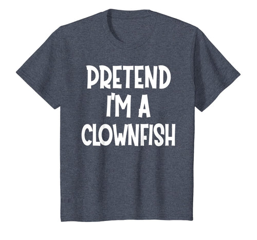 Pretend I'm A CLOWNFISH Costume Funny Halloween gifts  T-Shirt