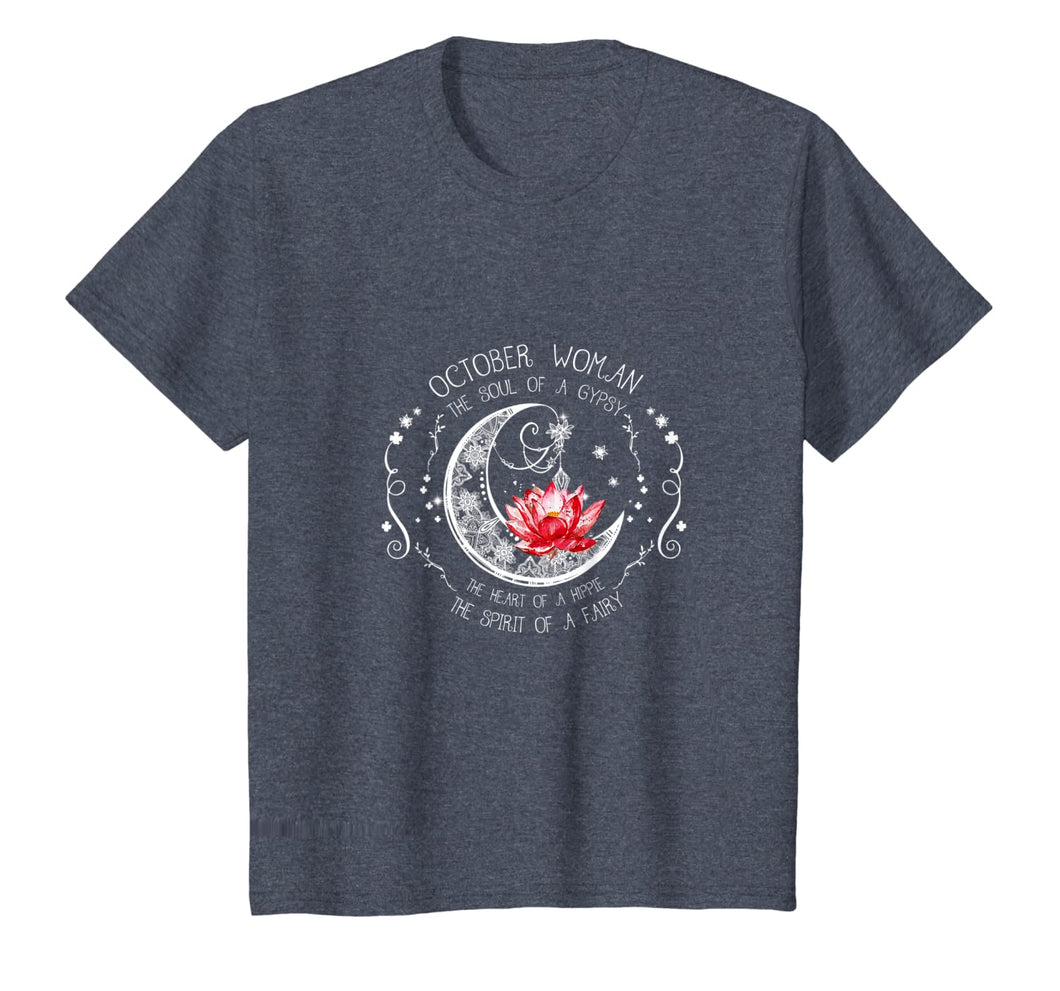 October Woman The soul of a gypsy Birthday T-Shirt