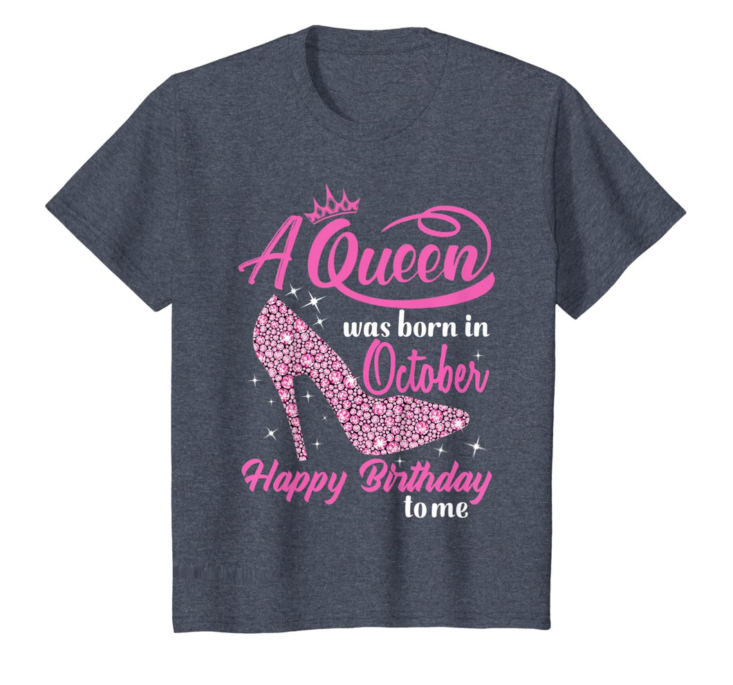 Queens Are Born In October Funny October Girls Birthday  T-Shirt