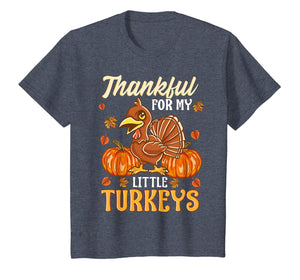 Teacher Thanksgiving Thankful for My Little Turkeys Pre K T-Shirt