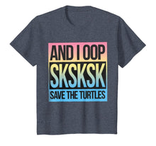 Load image into Gallery viewer, Sksksk And I Oop Save The Turtles T-Shirt
