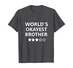 Worlds Okayest Brother Men Funny Graphic Novelty T shirts