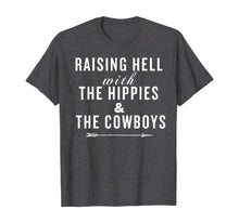 Load image into Gallery viewer, Raising Hell With The Hippies &amp; The Cowboys T-Shirt
