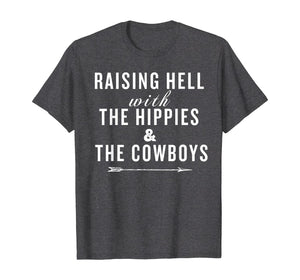 Raising Hell With The Hippies & The Cowboys T-Shirt