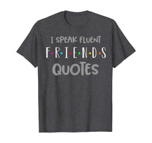Load image into Gallery viewer, Funny shirts V-neck Tank top Hoodie sweatshirt usa uk au ca gifts for Funny Saying I Speak Fluent Friends Quotes Tshirt 167940

