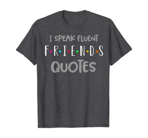 Funny shirts V-neck Tank top Hoodie sweatshirt usa uk au ca gifts for Funny Saying I Speak Fluent Friends Quotes Tshirt 167940