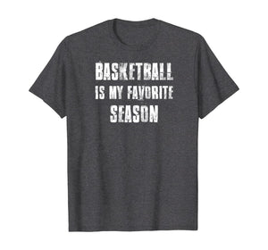 Funny shirts V-neck Tank top Hoodie sweatshirt usa uk au ca gifts for Basketball Is My Favorite Season T-Shirt 759357