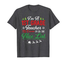 Load image into Gallery viewer, Funny shirts V-neck Tank top Hoodie sweatshirt usa uk au ca gifts for Funny 1st Grade Teacher Christmas I&#39;m On Nice List Xmas Gift T-Shirt 1147490
