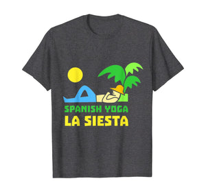 Spanish Yoga La Siesta T-Shirt Lazy Nap Wine Gift T-Shirt