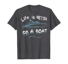 Load image into Gallery viewer, Funny shirts V-neck Tank top Hoodie sweatshirt usa uk au ca gifts for Life is Better on a Boat Captain Boater Boating Pontoon Tee T-Shirt 129225
