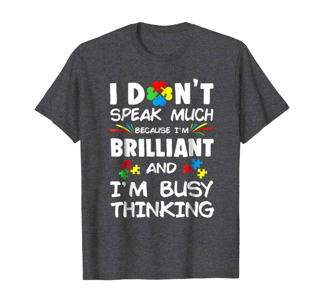 Funny shirts V-neck Tank top Hoodie sweatshirt usa uk au ca gifts for I Don't Speak Much Because I'm Brilliant And I'm Busy Thinki 140724