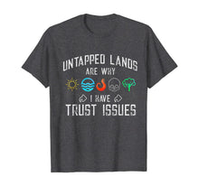 Load image into Gallery viewer, Trust Issues: Untapped Lands - Funny Magic Geek TCG T-Shirt T-Shirt
