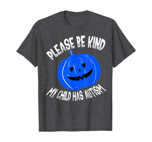 Please Be Kind My Child Has Autism Blue Bucket Awareness T-Shirt