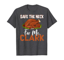Load image into Gallery viewer, Funny shirts V-neck Tank top Hoodie sweatshirt usa uk au ca gifts for Save The Neck For Me, Clark Thanksgiving - Turkey Meat Lover T-Shirt 235515
