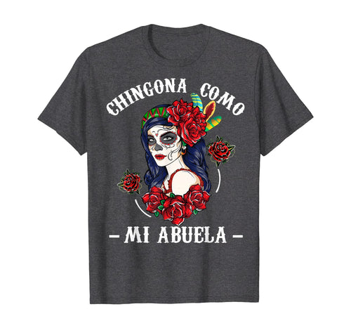Funny shirts V-neck Tank top Hoodie sweatshirt usa uk au ca gifts for Chingona Como Mi Abuela Funny Grandma Hispanic Women Gifts T-Shirt 1252511