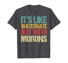 Load image into Gallery viewer, Retro It&#39;s Like Watergate But With Morons Impeach Trump T-Shirt
